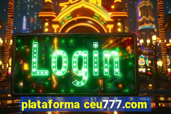 plataforma ceu777.com